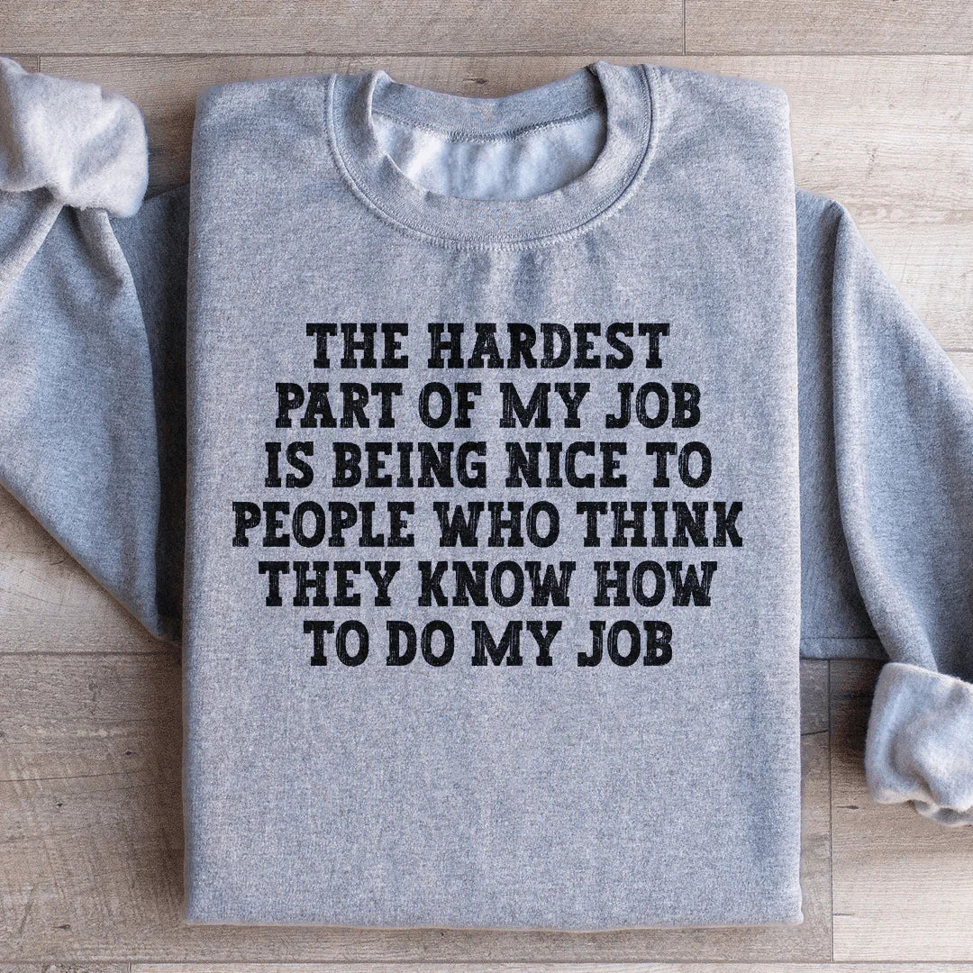 The Hardest Part Of My Job Sweatshirt Peachy Sunday