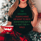 The Holidays Always Make Me Want To Deck Something Tee Peachy Sunday