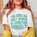 The Kool Aid Only Works If Everyone Drinks It Tee Peachy Sunday