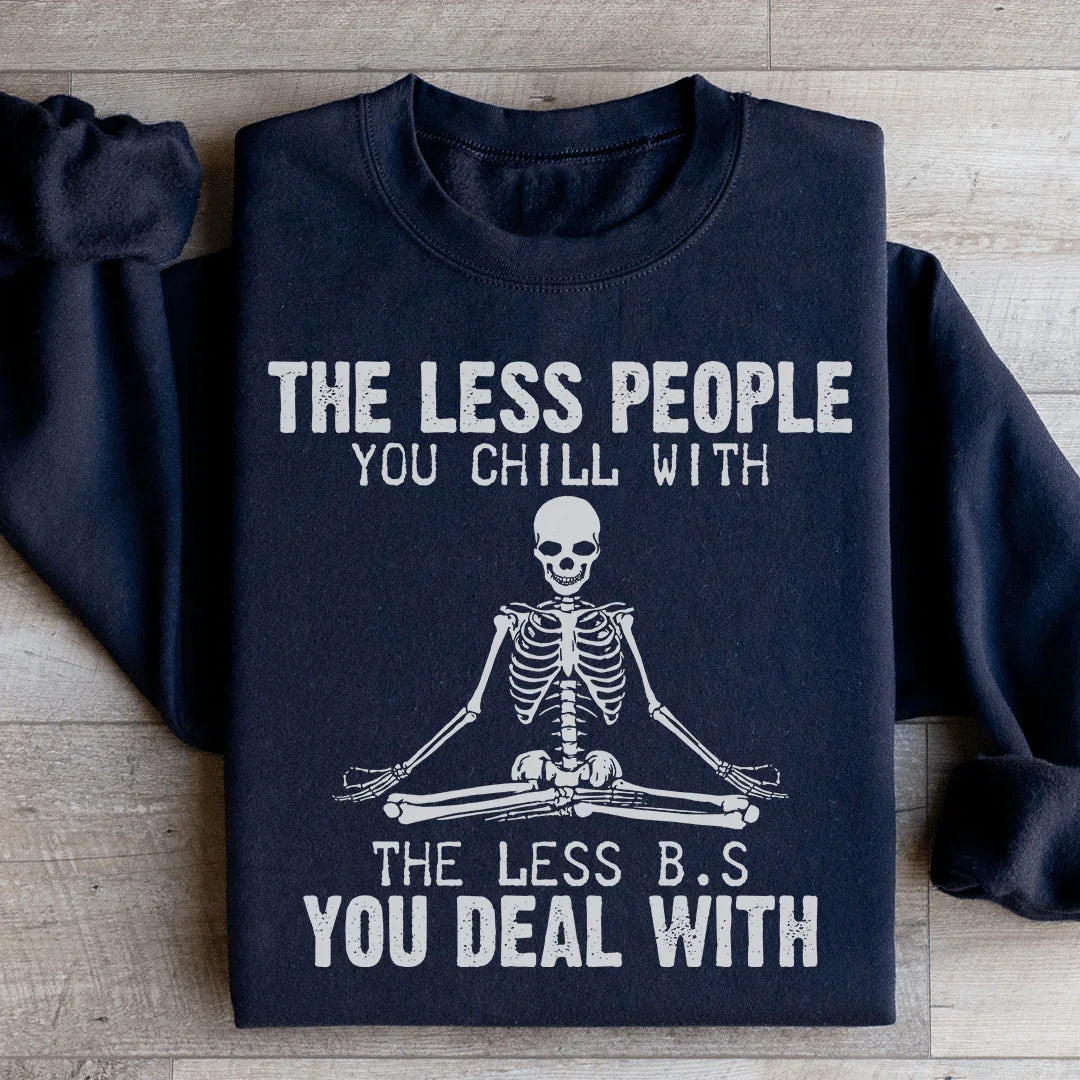 The Less People You Chill With Sweatshirt Peachy Sunday
