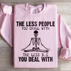 The Less People You Chill With Sweatshirt Peachy Sunday