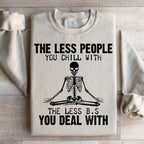 The Less People You Chill With Sweatshirt Peachy Sunday