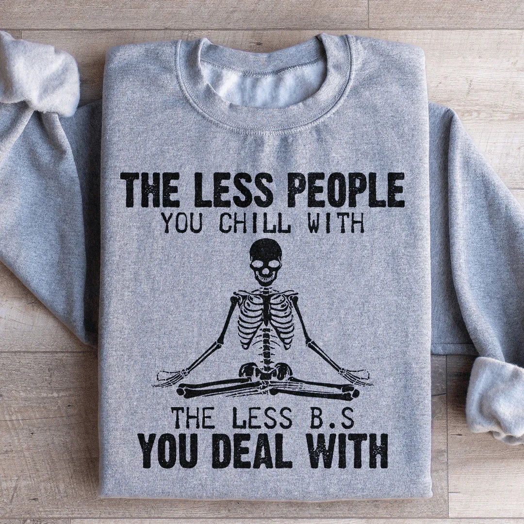 The Less People You Chill With Sweatshirt Peachy Sunday