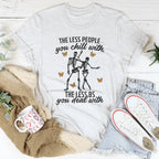 The Less People You Chill With Tee - SJB-DIAMOND ELITES