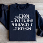The Lion The Witch & The Audacity Of This B Sweatshirt Peachy Sunday