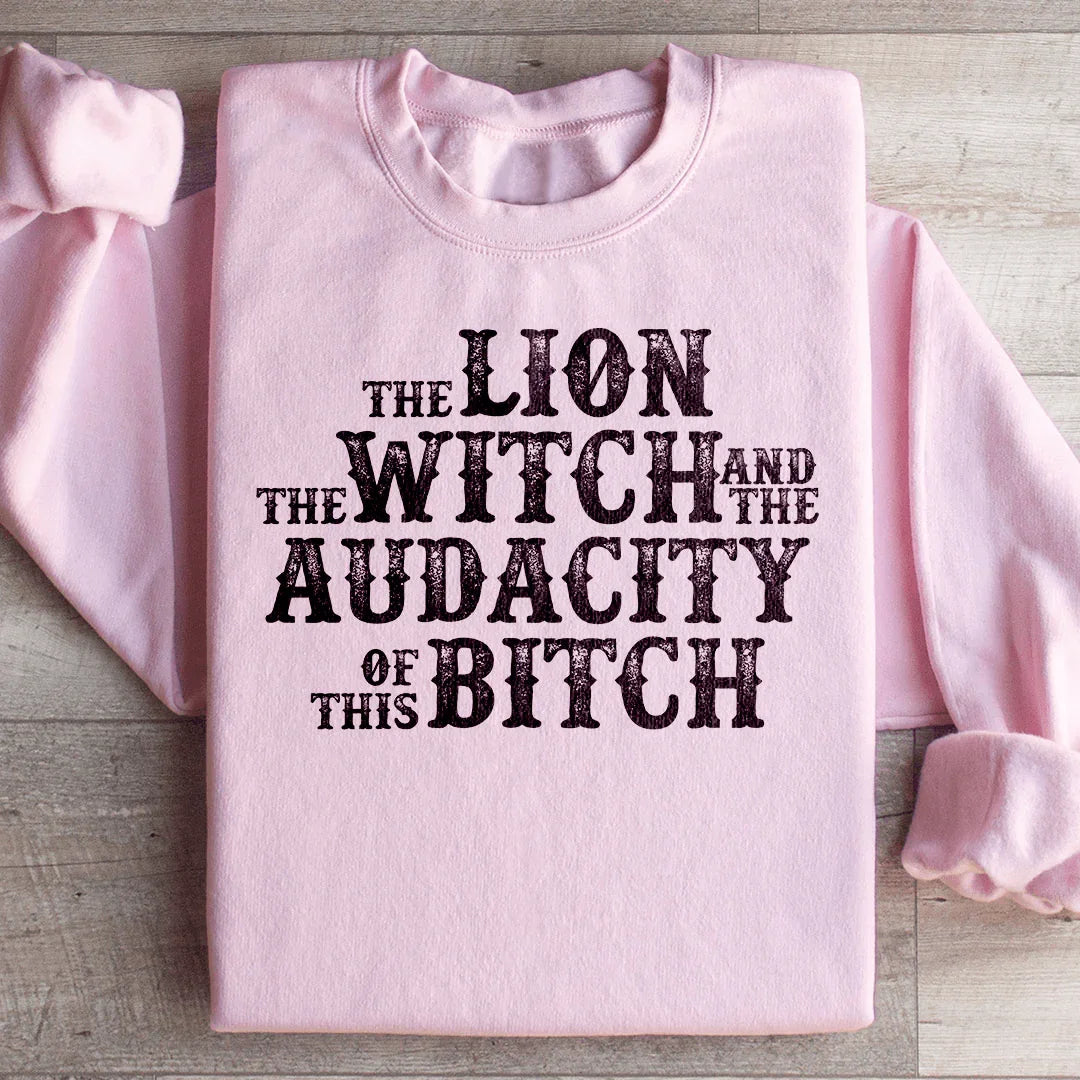 The Lion The Witch & The Audacity Of This B Sweatshirt Peachy Sunday