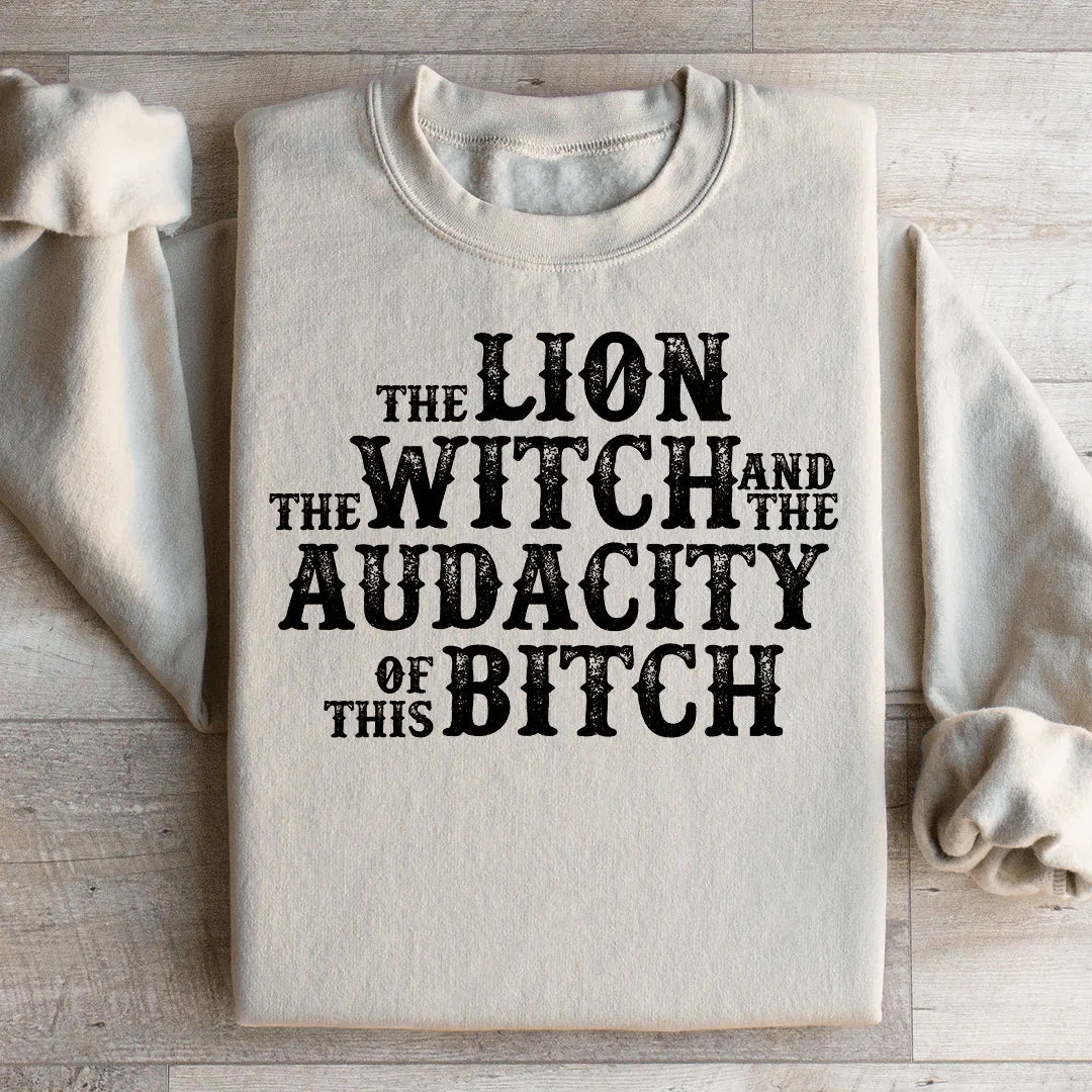 The Lion The Witch & The Audacity Of This B Sweatshirt Peachy Sunday