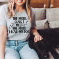 The More Guys I Meet The More I Love My Dog Tee Peachy Sunday
