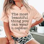 The Most Beautiful Thing You Can Wear Is Confidence Tee Peachy Sunday