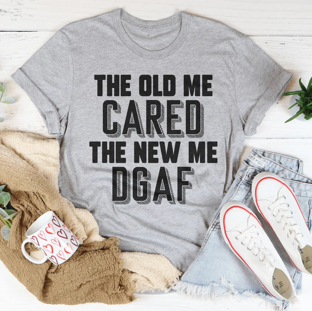 The Old Me Cared The New Me DGAF Tee Peachy Sunday