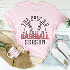 The Only B.S I Need Is Baseball Season Tee