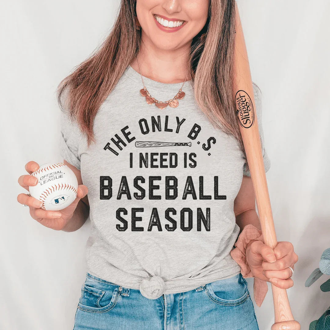 The Only BS I Need Is Baseball Season Tee Peachy Sunday