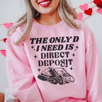 The Only D I Need Is Direct Deposit Sweatshirt Peachy Sunday