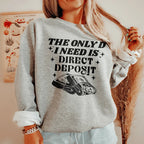 The Only D I Need Is Direct Deposit Sweatshirt Peachy Sunday