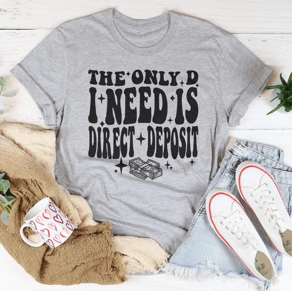 The Only D I Need Tee Peachy Sunday