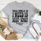The Only D I Need Tee Peachy Sunday