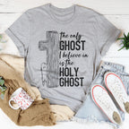 The Only Ghost I Believe In Is The Holy Ghost Tee Peachy Sunday