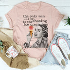 The Only Man I'll Be Chasing Is The Ice Cream Man Tee Peachy Sunday