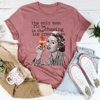 The Only Man I'll Be Chasing Is The Ice Cream Man Tee Peachy Sunday