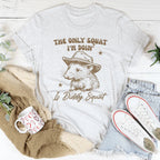The Only Squat I'm Doin' Is Diddly Squat Tee Peachy Sunday