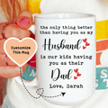 The Only Thing Better Than Having You As My Husband Custom Mug Peachy Sunday