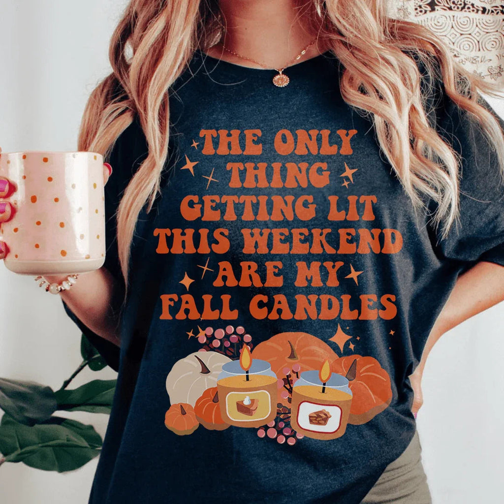 The Only Thing Getting Lit This Weekend Are My Fall Candles Tee Peachy Sunday