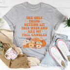 The Only Thing Getting Lit This Weekend Are My Fall Candles Tee Peachy Sunday