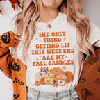 The Only Thing Getting Lit This Weekend Are My Fall Candles Tee Peachy Sunday