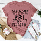The Only Thing That's Getting Any Rest Here Tee