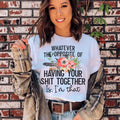 The Opposite Of Having Your Sh*t Together Tee Peachy Sunday