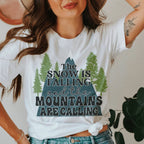 The Snow Is Falling And The Mountains Are Calling Tee Peachy Sunday