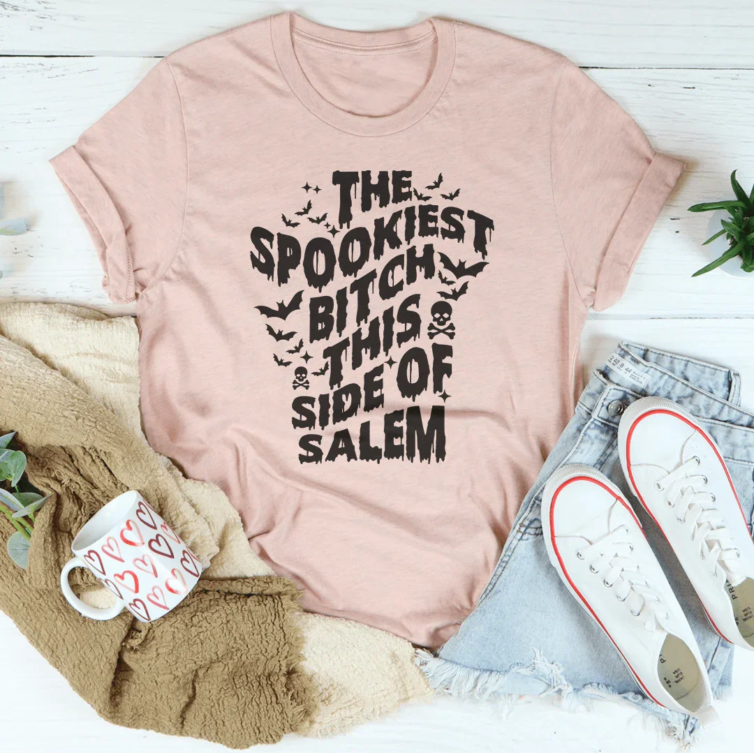 The Spookiest Bitch This Side Of Salem Tee Peachy Sunday