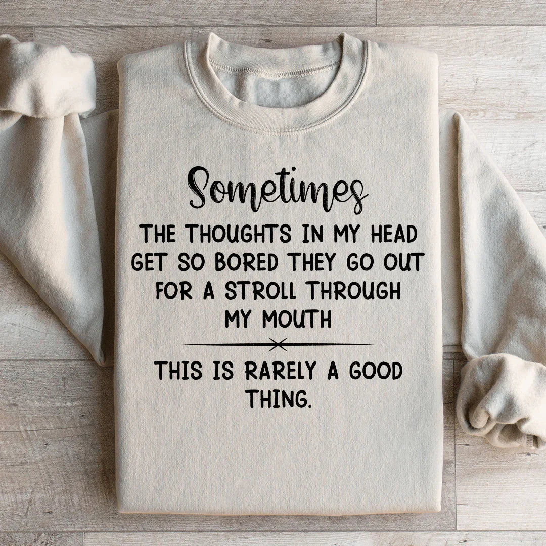 The Thoughts In My Head Get So Bored Sweatshirt Peachy Sunday