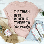 The Trash Comes Tomorrow Tee