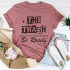 The Trash Gets Picked Up Tomorrow Be Ready Tee Peachy Sunday