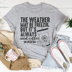 The Weather May be Freezin But It's Always Iced Coffee Season Tee Peachy Sunday