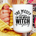 The West Please I'm The Wicked Witch Of Everything Ceramic Mug 15 oz Peachy Sunday