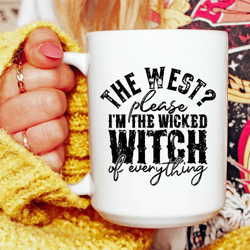 The West Please I'm The Wicked Witch Of Everything Ceramic Mug 15 oz Peachy Sunday