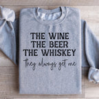 The Wine The Beer The Whiskey They Always Get Me Sweatshirt Peachy Sunday