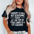 Therapy Is Nice But Screaming “F” At The Top Of Your Lungs Is A Lot Cheaper Tee Peachy Sunday
