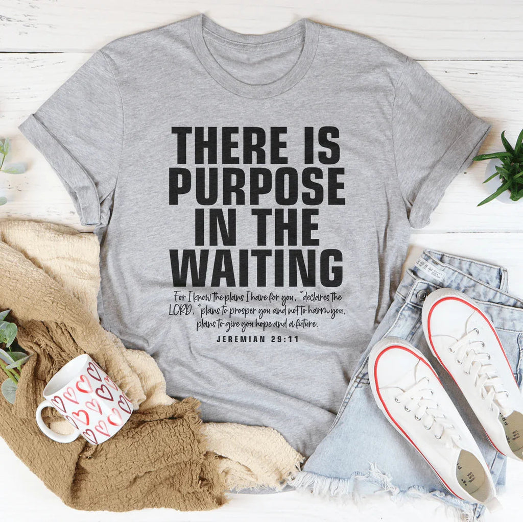 There  Is Purpose In The Waiting Tee Peachy Sunday