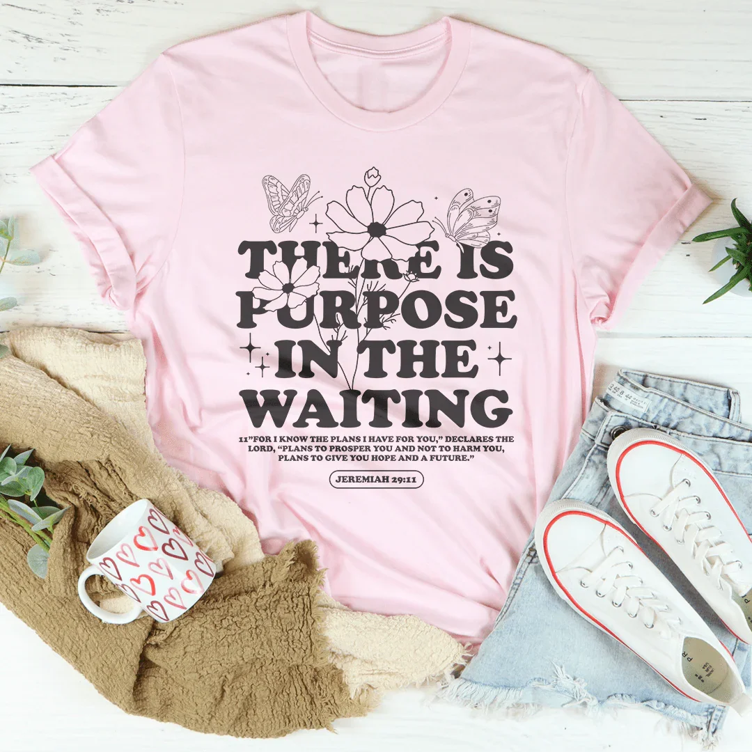 There Is Purpose In The Waiting Tee Peachy Sunday