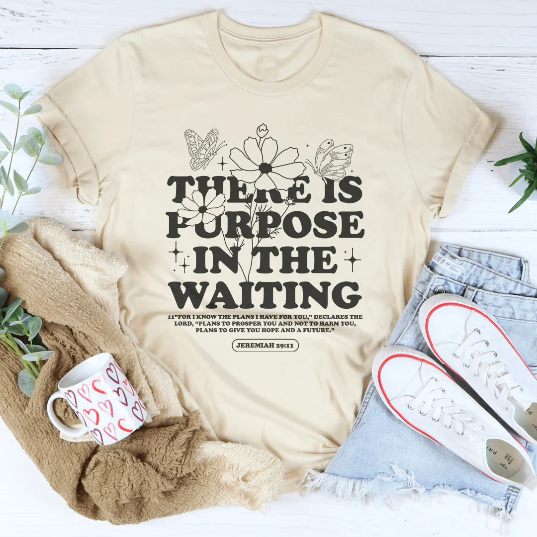 There Is Purpose In The Waiting Tee Peachy Sunday