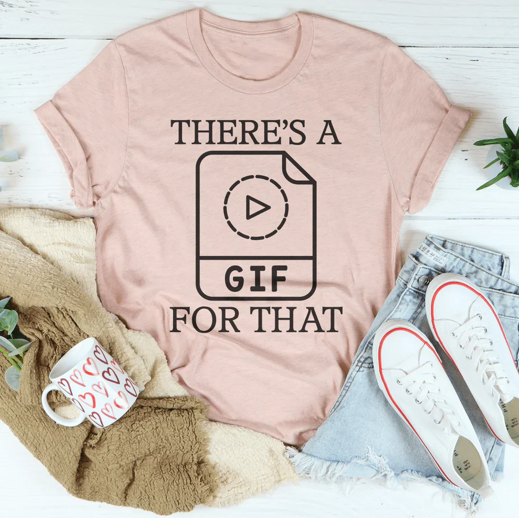 There's A Gif For That Tee Peachy Sunday