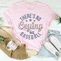 There’s No Crying In Baseball Tee Peachy Sunday