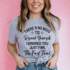 There's No Need To Repeat Yourself Tee Peachy Sunday