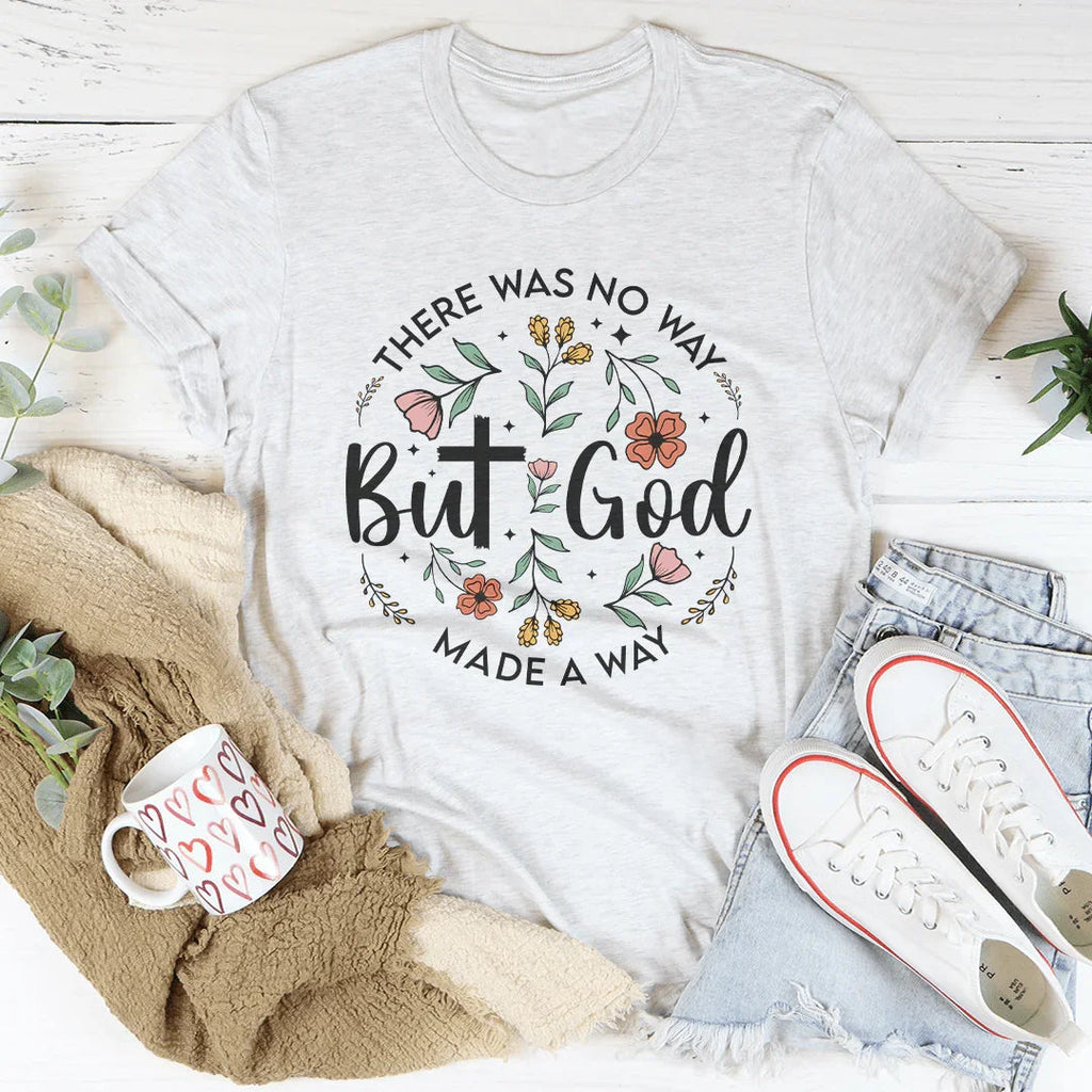 There Was No Way But God Made A Way Tee Peachy Sunday