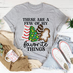 These Are A Few Of My Favorite Things Tee