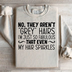 They Aren't Grey Hairs Sweatshirt Peachy Sunday
