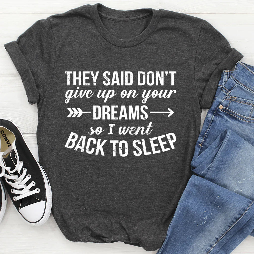 They Said Don't Give Up On Your Dreams Tee - SJB-DIAMOND ELITES